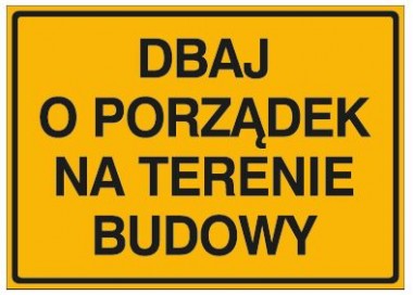 DBAJ O PORZĄDEK NA TERENIE BUDOWY (319-85)