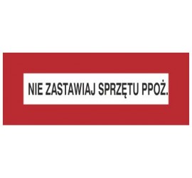 Znak nie zastawiaj sprzętu PPOŻ. (231-01)