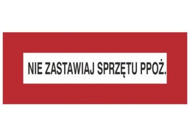 Znak nie zastawiaj sprzętu PPOŻ. (231-01)