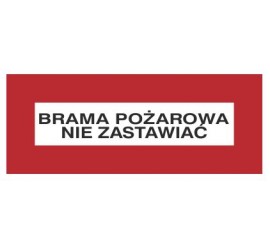 Znak brama pożarowa. Nie zastawiać (231-15)