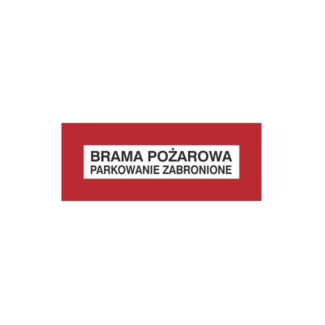 Znak brama pożarowa parkowanie zabronione (231-30)