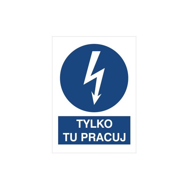 Znak tylko tu pracuj (430-09)