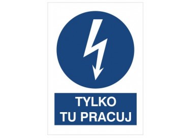 Znak tylko tu pracuj (430-09)