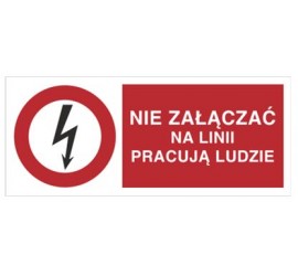 Znak nie załączać na linii pracują ludzie (630-03)