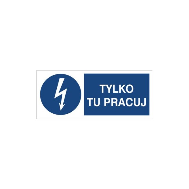 Znak tylko tu pracuj (430-09)