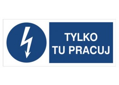 Znak tylko tu pracuj (430-09)