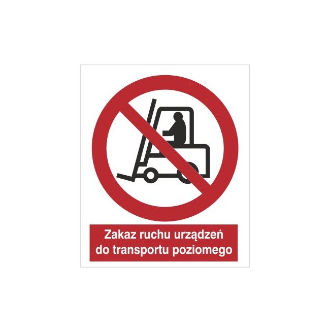 Znak zakaz ruchu urządzeń do transportu poziomego (604)