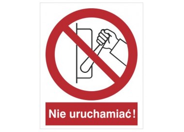 Znak zakaz uruchamiania maszyny, urządzenia (nie uruchamiać!) (608)