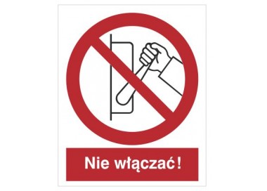 Znak zakaz uruchamiania maszyny, urządzenia (nie włączać!) (608-01)