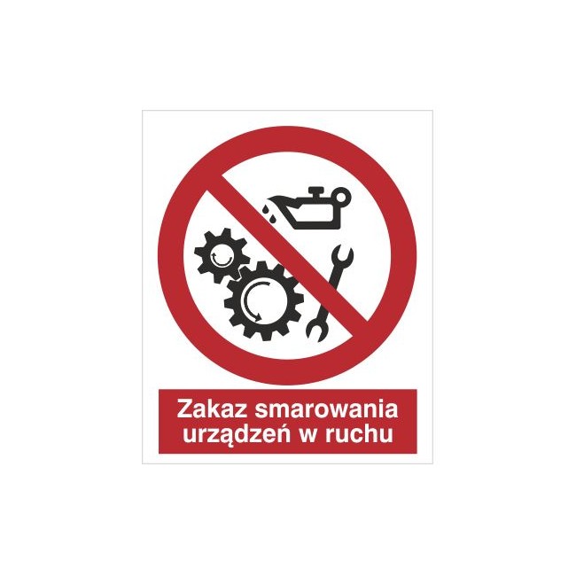 Znak zakaz smarowania urządzeń w ruchu (618) Znak zakaz smarowania urządzeń w ruchu (618)