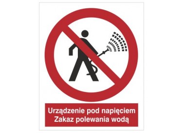 Znak urządzenie pod napięciem. Zakaz polewania wodą (620)