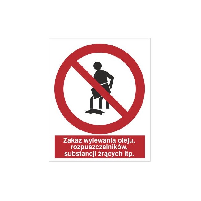 Znak zakaz wylewania oleju, rozpuszczalników, substancji żrących itp. (621)