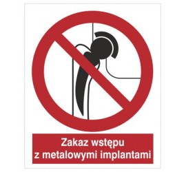 Znak zakaz wstępu z metalowymi implantami (625)