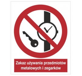 Znak zakaz wstępu z przedmiotami metalowymi i zegarkami (636)