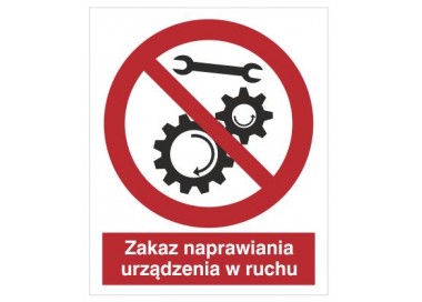 Znak zakaz naprawiania urządzenia w ruchu (643)