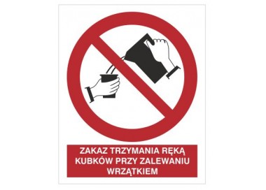 Znak zakaz trzymania ręką kubków przy zalewaniu wrzątkiem (644)