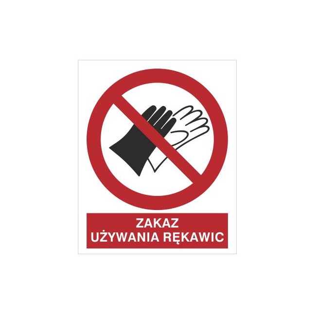 Znak zakaz używania rękawic (645)