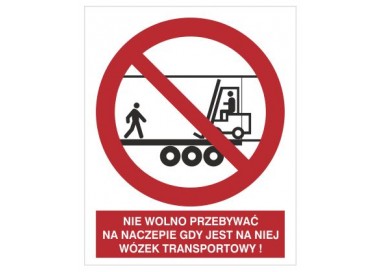 Znak zakaz przebywania na naczepie gdy jest w środku wózek transportowy (650)