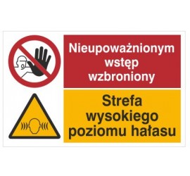 Znak nieupoważnionym wstęp wzbroniony. Strefa wysokiego poziomu hałasu (520-05)