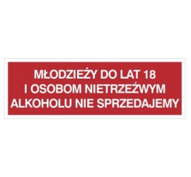 Młodzieży do lat 18 i osobom nietrzeźwym alkoholu nie sprzedajemy (857-13)