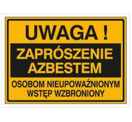 Uwaga! Zaprószenie azbestem osobom nieupoważnionym wstęp wzbroniony (319-73)