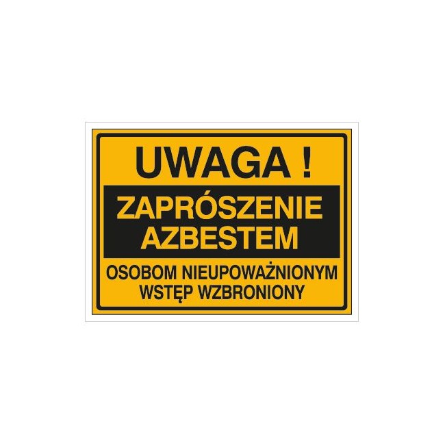 Uwaga! Zaprószenie azbestem osobom nieupoważnionym wstęp wzbroniony (319-73)