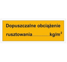 Dopuszczalne obciążenie rusztowania: …KG/M2 (853-02)