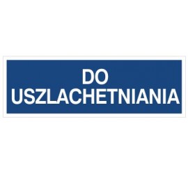 Do uszlachetnienia (802-06)