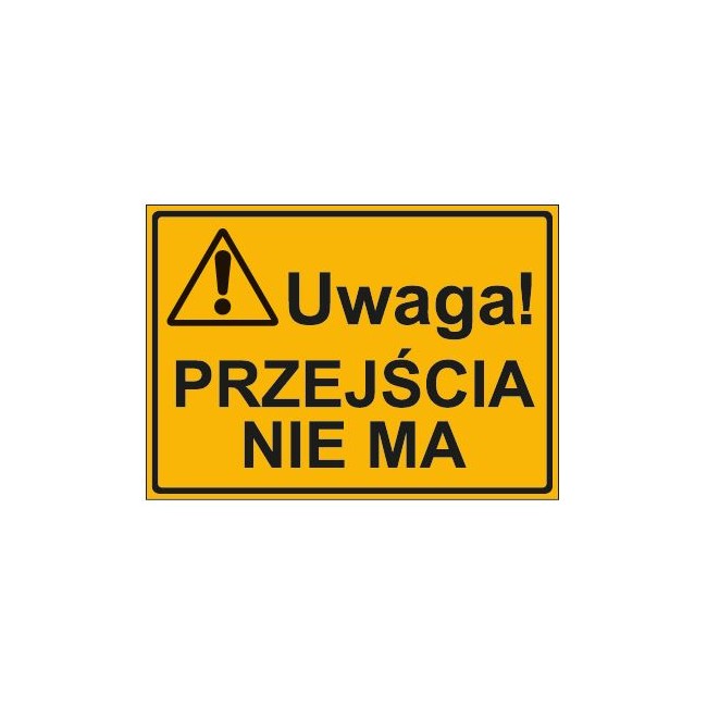 UWAGA! PRZEJŚCIA NIE MA (319-01)