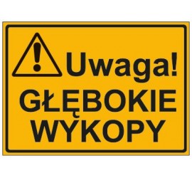 UWAGA! GŁĘBOKIE WYKOPY...