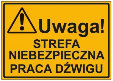 UWAGA! STREFA NIEBEZPIECZNA PRACY DŹWIGU (319-13)