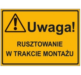 UWAGA! RUSZTOWANIE W TRAKCIE MONTAŻU (319-16)