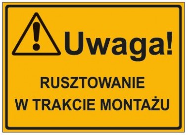 UWAGA! RUSZTOWANIE W TRAKCIE MONTAŻU (319-16)