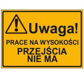 UWAGA! PRACE NA WYSOKOŚCI PRZEJŚCIA NIE MA (319-27)