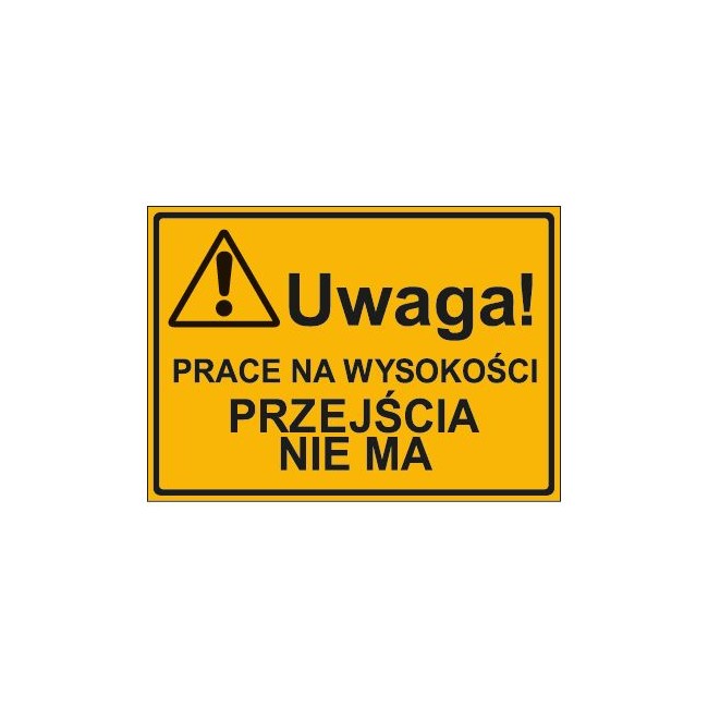 UWAGA! PRACE NA WYSOKOŚCI PRZEJŚCIA NIE MA (319-27)