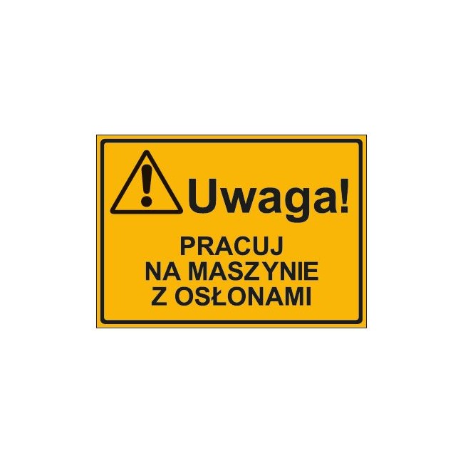 UWAGA! PRACUJ NA MASZYNIE Z OSŁONAMI (319-28)