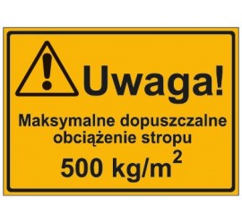 UWAGA! MAKSYMALNE DOPUSZCZALNE OBCIĄŻENIE STROPU 500 KG-M2 (319-29)