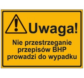 UWAGA! NIE PRZESTRZEGANIE PRZEPISÓW BHP PROWADZI DO WYPADKU (319-31)