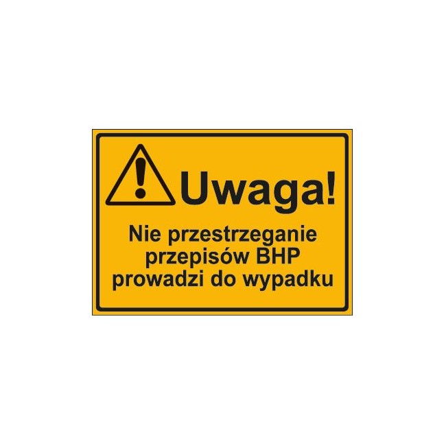 UWAGA! NIE PRZESTRZEGANIE PRZEPISÓW BHP PROWADZI DO WYPADKU (319-31)