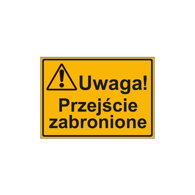 UWAGA! PRZEJŚCIE ZABRONIONE (319-34)