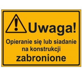 UWAGA! OPIERANIE SIĘ LUB SIADANIE NA KONSTRUKCJI ZABRONIONE (319-39)