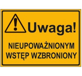 UWAGA! NIEUPOWAŻNIONYM WSTĘP WZBRONIONY (319-40)