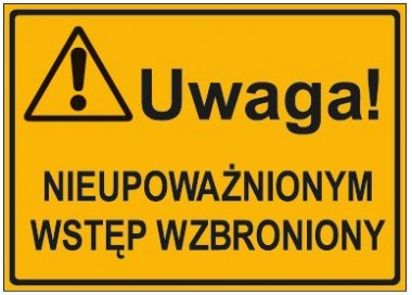 UWAGA! NIEUPOWAŻNIONYM WSTĘP WZBRONIONY (319-40)