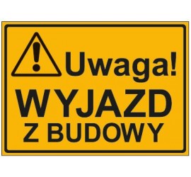 UWAGA! WYJAZD Z BUDOWY (319-45)