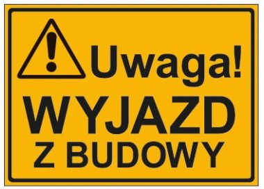 UWAGA! WYJAZD Z BUDOWY (319-45)