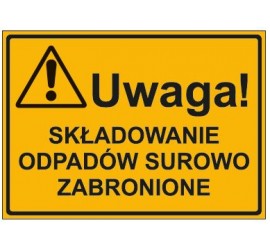 UWAGA! SKŁADOWANIE ODPADÓW SUROWO ZABRONIONE (319-48)