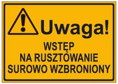 UWAGA! WSTĘP NA RUSZTOWANIE SUROWO WZBRONIONY (319-62)