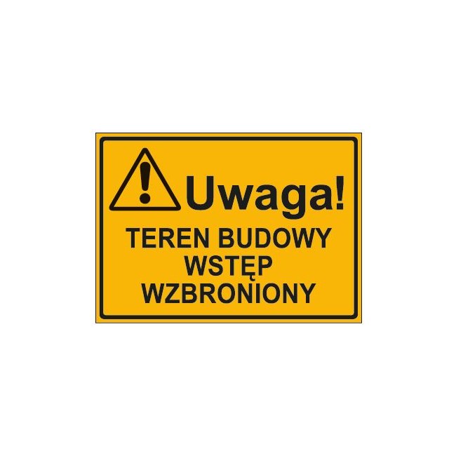 UWAGA! TEREN BUDOWY WSTĘP WZBRONIONY (319-63)