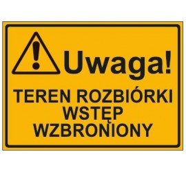 UWAGA! TEREN ROZBIÓRKI WSTĘP WZBRONIONY (319-67)