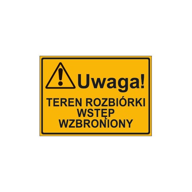 UWAGA! TEREN ROZBIÓRKI WSTĘP WZBRONIONY (319-67)